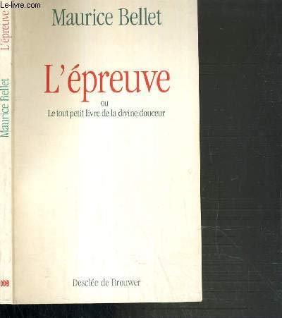 L'Epreuve ou le Tout petit livre de la divine douceur 9782234043534