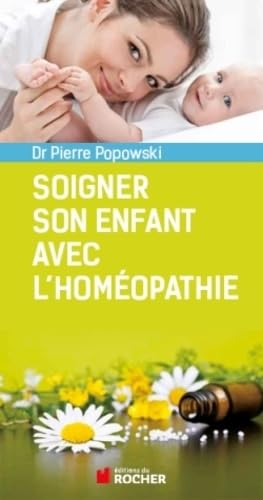Soigner son enfant avec l'homéopathie : de 0 à 6 ans 9782268075198