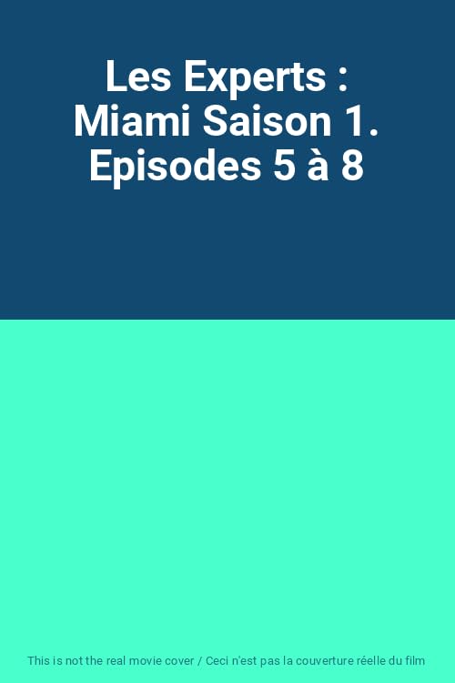 Les Experts : Miami Saison 1. Episodes 5 à 8 3384442153713