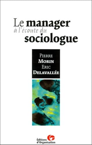 Le manager à l'écoute du sociologue 9782708124479