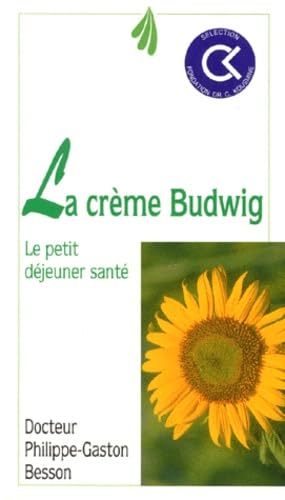 La Crème Budwig, le petit déjeuner santé 9782909206004