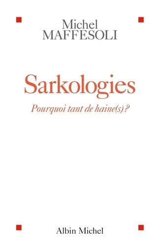 Sarkologies: Pourquoi tant de haine(s) ? 9782226220929