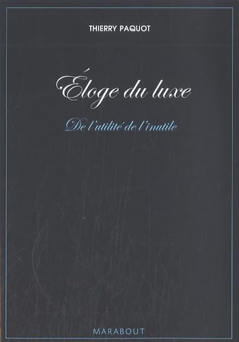 Eloge du luxe: De l'utilité de l'inutile 9782501049849