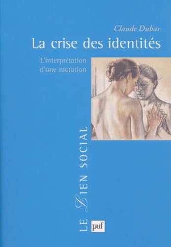 La Crise des identités : L'Interprétation d'une mutation 9782130522324