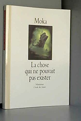 La chose qui ne pouvait pas exister 9782211049566
