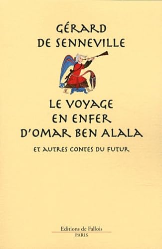 Le voyage en enfer d'Omar Ben Alala et autres contes du futur 9782877067591