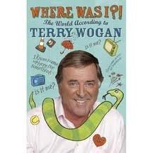 WHERE WAS I? THE WORLD ACCORDING TO TERRY WOGAN 9781407224077