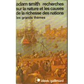 Recherches sur la nature et les causes de la richesse des nations: Les grands thèmes 9782070353187