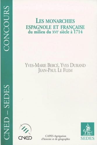 Les Monarchies espagnole et française du milieu du XVIe siècle à 1714 9782718193410