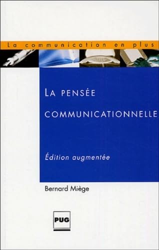 PENSEE COMMUNICATIONNELLE - 2EME EDITION REVUE ET AUGMENTEE 9782706112485