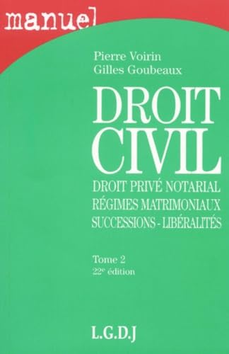 Droit civil: Tome 2, droit privé notarial, régimes matrimoniaux, successions et libéralités 9782275021461