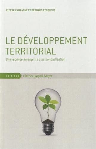 Le développement territorial - Une réponse émergente à la mondialisation 9782843771842
