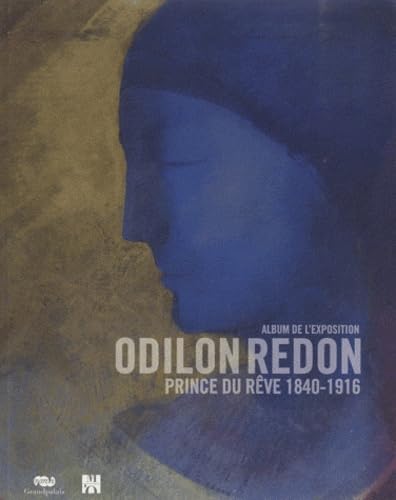 ODILON REDON - PRINCE DU REVE 1840-1916 - ALBUM DE L'EXPOSITION 9782711857210