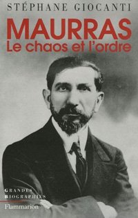 Charles Maurras : Le chaos et l'ordre 9782286028909
