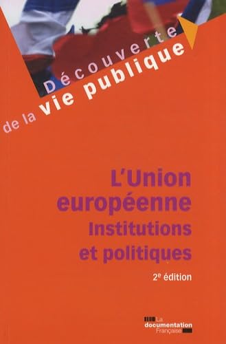 L'Union Européeenne - Institutions et politiques 9782110072535