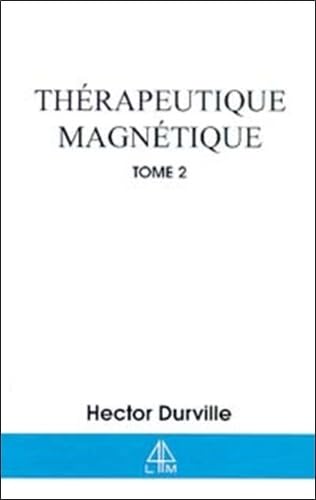 Thérapeutique magnétique, tome 2 9782913695344