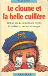 Le cloune et la belle cuillère 9782841130627