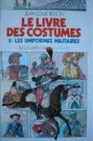 Le Livre des costumes, 2 : Les Uniformes militaires 9782070395361