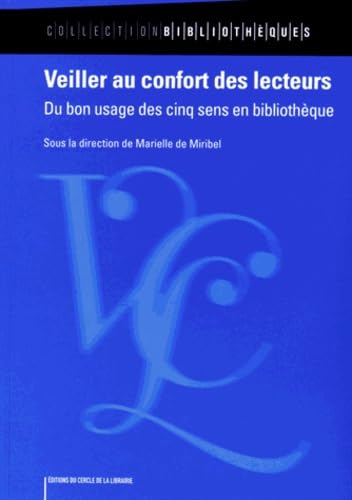 Veiller au confort des lecteurs: Du bon usage des cinq sens en bibliothèque 9782765414490