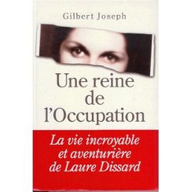 UNE REINE DE L'OCCUPATION. La vie incroyable et aventurière de Lara Dissard 9782286006778