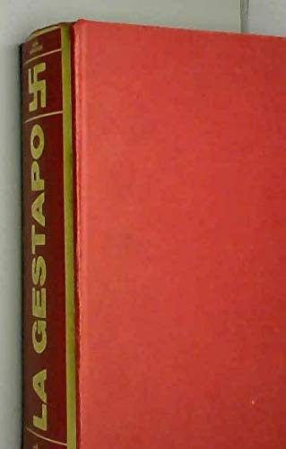 Desroches alain - La gestapo - atrocités et secrets de l inquisition nazie 