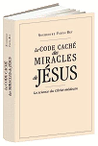 LE CODE CACHE DES MIRACLES DE JESUS 9782286094096