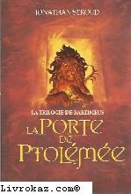 La porte de Ptolémée (La trilogie de Bartiméus) 9782744199578