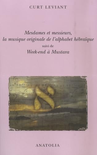 Mesdames et messieurs, la musique originale de l'alphabet hebraïque: Suivi de Week-end à Mustara 9782354060190