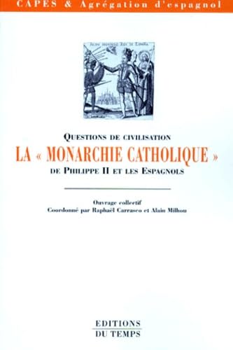 La monarchie catholique de Philippe II 9782842740290