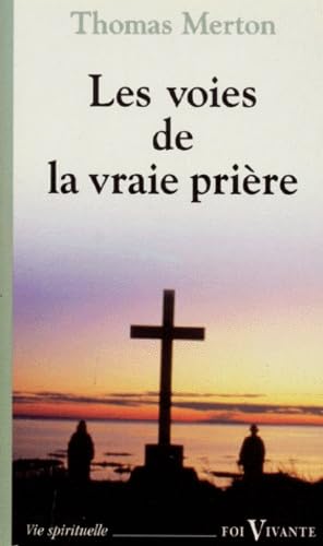 Les voies de la vraie prière 9782204056427
