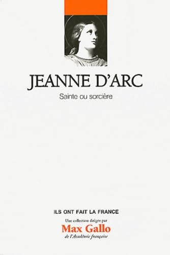 Jeanne d'Arc : Sainte ou sorcière Volume 3. 9782810504138