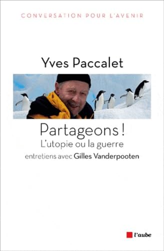 Partageons ! : L'utopie ou la guerre 9782815902519