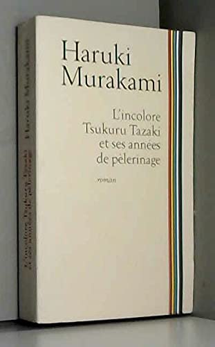 L'INCOLORE.TSUKURU TAZAKI ET SES ANNEES DE PELERINAGE 9782298089363