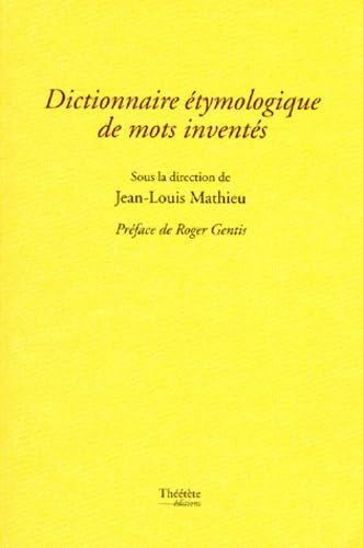 Dictionnaire étymologique de mots inventés 9782951086067