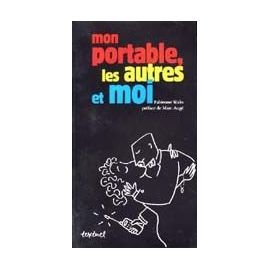 Guide Du Savoir Vivre Mobile. Mon Portable, Les Autres Et Moi 9782909317489