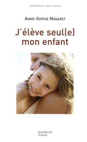 J'élève seul(e) mon enfant 9782012350045