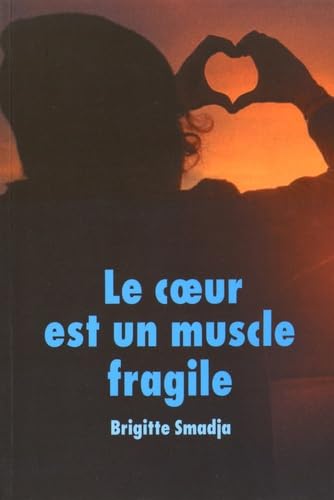 LE COEUR EST UN MUSCLE FRAGILE (GF) 9782211228091