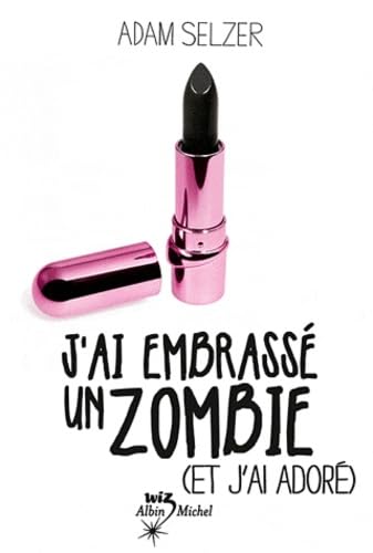 J'ai embrassé un zombie (et j'ai adoré) 9782226220035