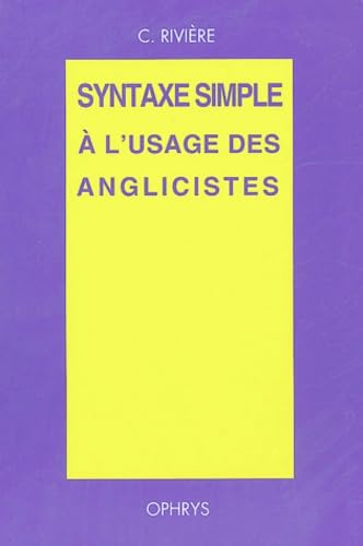 Syntaxe simple - à l'usage des anglicistes 9782708010772