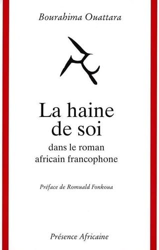 La haine de soi dans le roman africain francophone 9782708709003