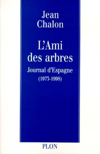 L'Ami Des Arbres. Journal D'Espagne (1973-1998) 9782259190190