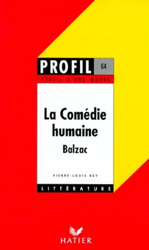 Profil d'une oeuvre : La Comédie humaine, Balzac : analyse critique 9782218050510