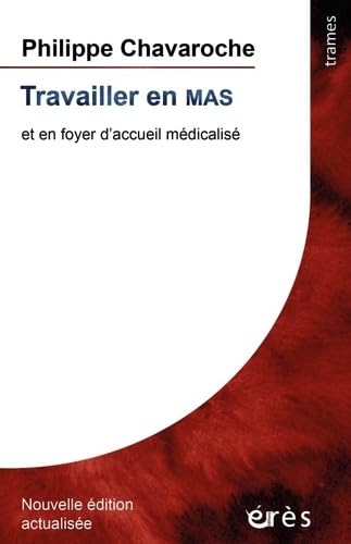 Travailler en mas: Et en foyer d'accueil médicalisé - nouvelle édition actualisée 9782749266152