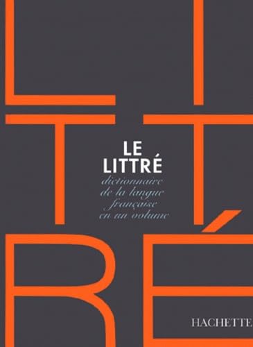 Le Littré: Dictionnaire de la langue française en un volume, Edition 2000 9782012805071