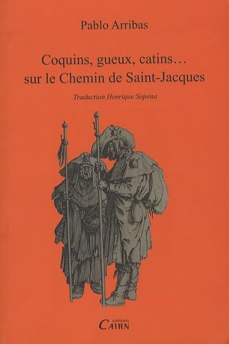 Coquins, gueux, catins... sur le chemin de Saint-Jacques : Picaros y picaresca en el camino de Santiago 9782350681344