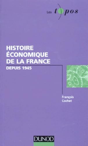 Histoire Economique De La France. Depuis 1945 9782100034277