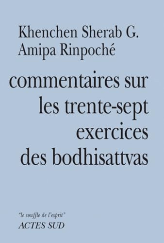 Commentaires sur les trente-sept exercices des boddhisattvas 9782742797974
