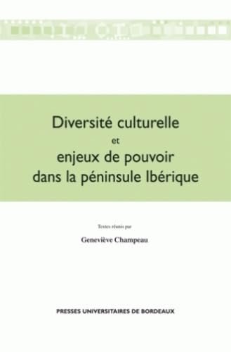 Diversite culturelle et enjeux de pouvoir dans la peninsule ibérique 9782867814280