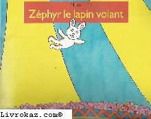 Zéphyr, le lapin volant 9782211049771