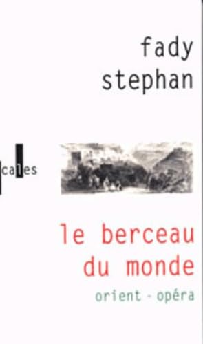 Le Berceau du monde : Orient - Opéra 9782843351228